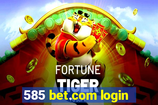 585 bet.com login